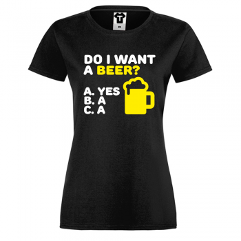 Ženska majica Do I want a Beer Ženska majica Do I want a Beer
