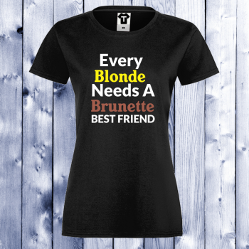 Ženska majica EVERY BLONDE NEEDS BRUNETTE Ženska majica EVERY BLONDE NEEDS BRUNETTE